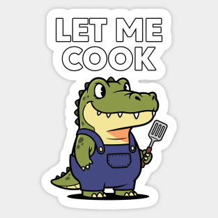 Let Me Cook Sticker